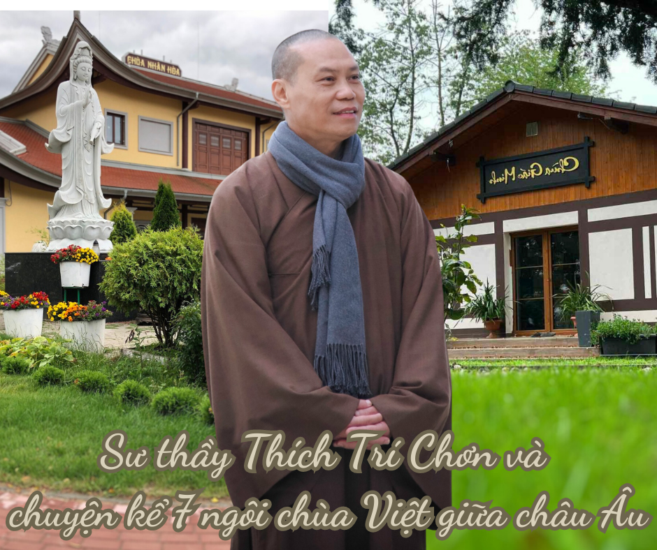 Sư thầy Thích Trí Chơn và chuyện kể 7 ngôi chùa Việt giữa châu Âu