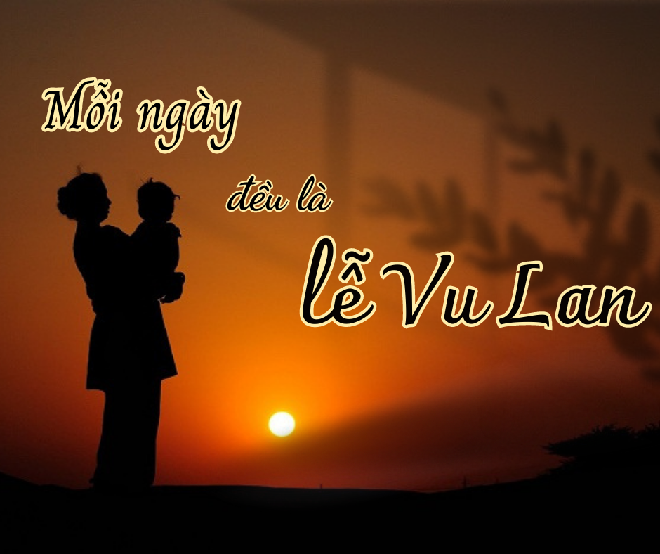 Mỗi ngày đều là lễ Vu Lan